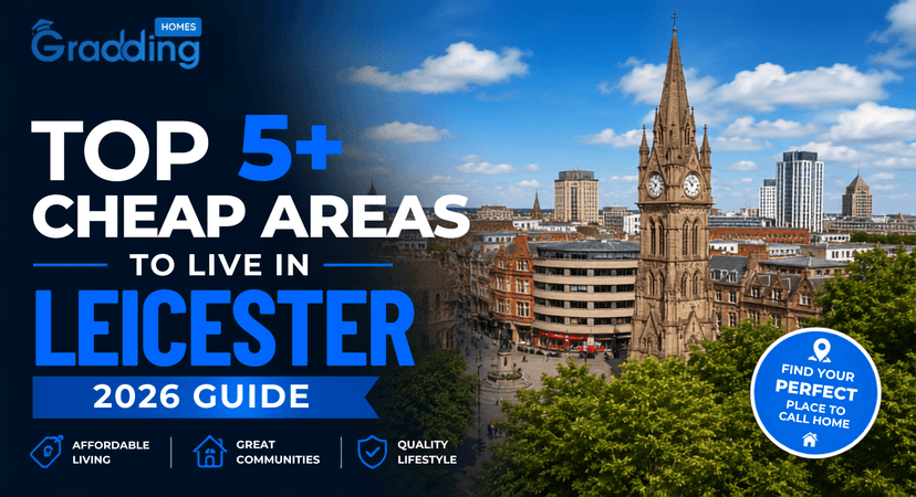 Know about the Cheap Areas to Live in Leicester with experts at Graddinghomes.com