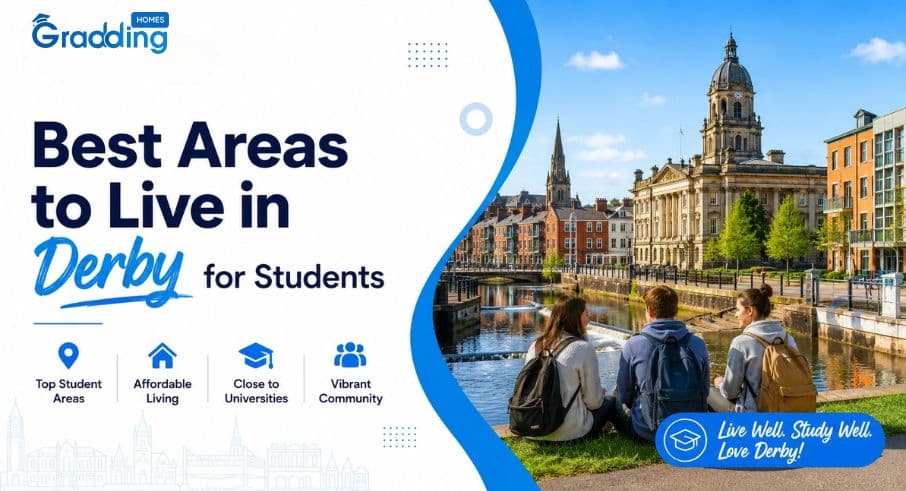 Best Areas to Live in Derby for Students in 2026 Explore a list of best areas to live in Derby for international and domestic students in 2026 | GraddingHomes.Com