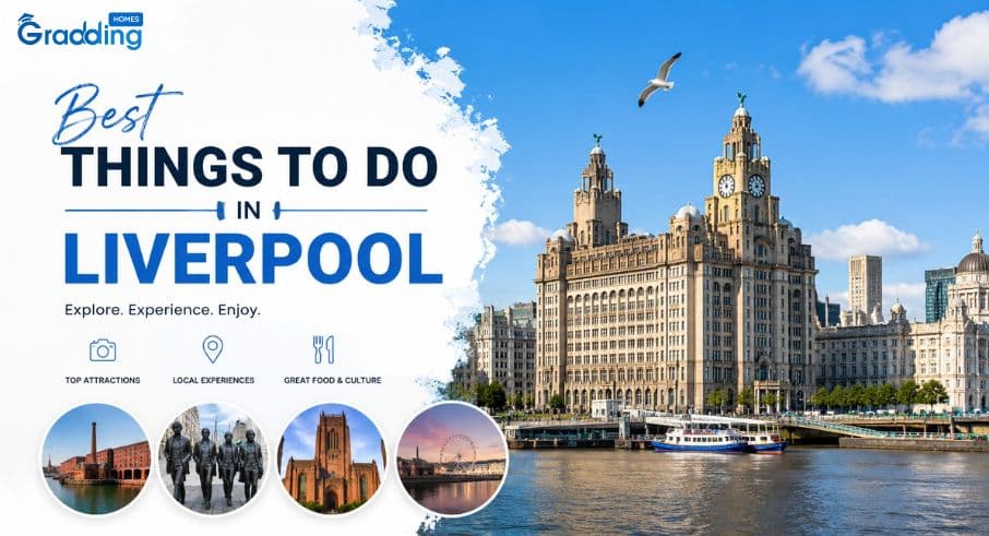 know the best things to do in Liverpool Explore the top places to visit in Liverpool by graddinghomes.com